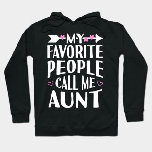 My Favorite People Call Me Aunt Hoodie